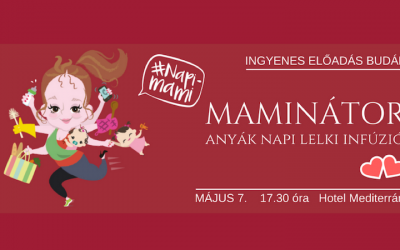 Maminátor – Anyák napi lelki infúzió – Napimami előadás